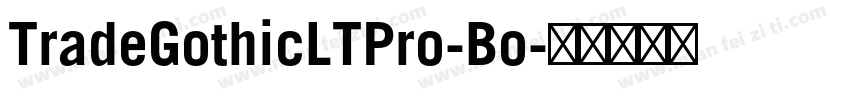 TradeGothicLTPro-Bo字体转换