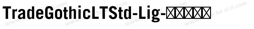 TradeGothicLTStd-Lig字体转换