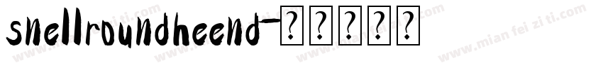 snellroundheend字体转换