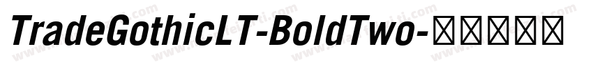 TradeGothicLT-BoldTwo字体转换