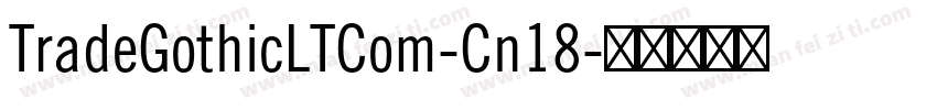 TradeGothicLTCom-Cn18字体转换