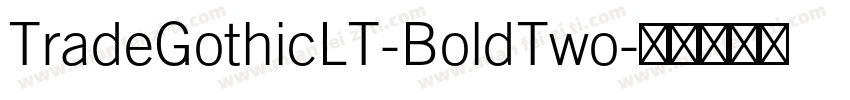 TradeGothicLT-BoldTwo字体转换