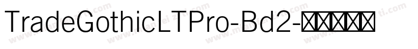 TradeGothicLTPro-Bd2字体转换