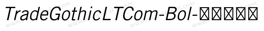 TradeGothicLTCom-Bol字体转换