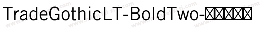 TradeGothicLT-BoldTwo字体转换