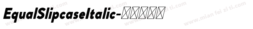 EqualSlipcaseItalic字体转换