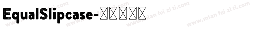 EqualSlipcase字体转换