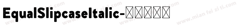 EqualSlipcaseItalic字体转换