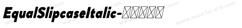 EqualSlipcaseItalic字体转换