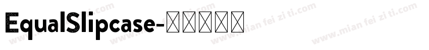 EqualSlipcase字体转换