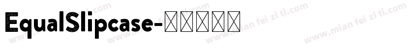 EqualSlipcase字体转换
