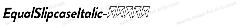 EqualSlipcaseItalic字体转换