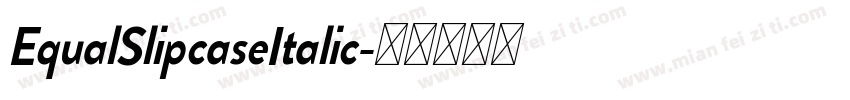 EqualSlipcaseItalic字体转换