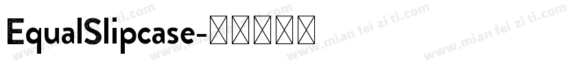 EqualSlipcase字体转换