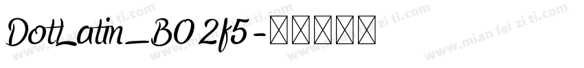 DotLatin_B02f5字体转换