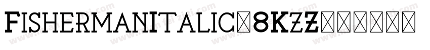 FishermanItalic-8KzZ字体转换