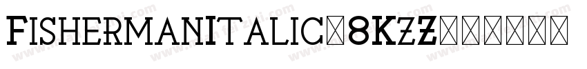 FishermanItalic-8KzZ字体转换