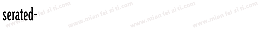 serated字体转换