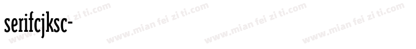 serifcjksc字体转换