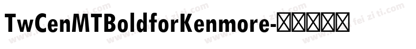 TwCenMTBoldforKenmore字体转换