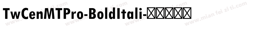 TwCenMTPro-BoldItali字体转换