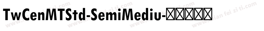 TwCenMTStd-SemiMediu字体转换