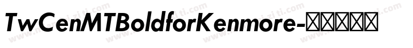 TwCenMTBoldforKenmore字体转换