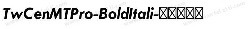 TwCenMTPro-BoldItali字体转换