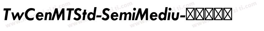 TwCenMTStd-SemiMediu字体转换