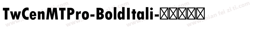 TwCenMTPro-BoldItali字体转换