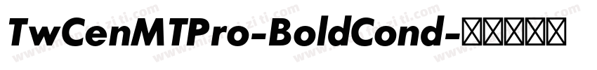 TwCenMTPro-BoldCond字体转换