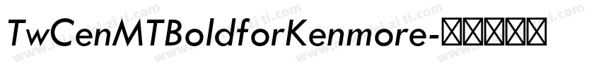 TwCenMTBoldforKenmore字体转换