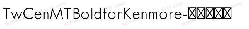 TwCenMTBoldforKenmore字体转换