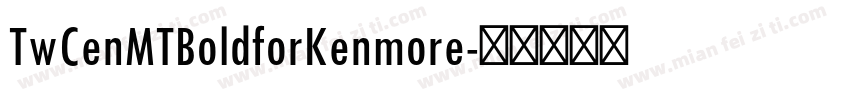 TwCenMTBoldforKenmore字体转换