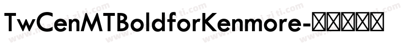 TwCenMTBoldforKenmore字体转换