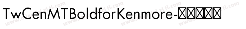 TwCenMTBoldforKenmore字体转换