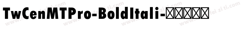 TwCenMTPro-BoldItali字体转换