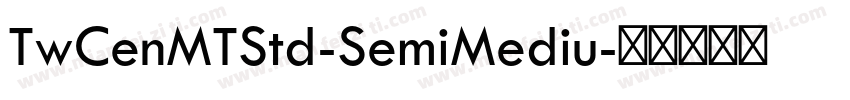 TwCenMTStd-SemiMediu字体转换