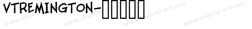 vtremington字体转换