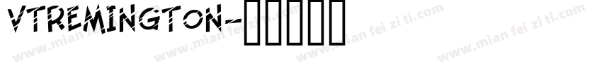 vtremington字体转换