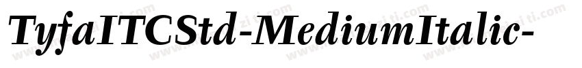 TyfaITCStd-MediumItalic字体转换