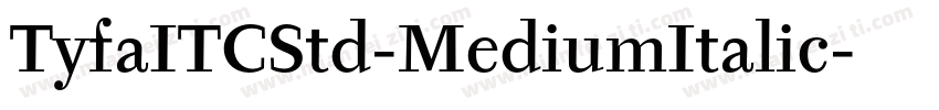 TyfaITCStd-MediumItalic字体转换
