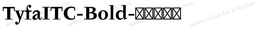 TyfaITC-Bold字体转换