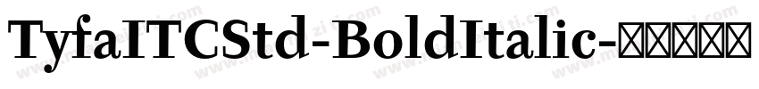 TyfaITCStd-BoldItalic字体转换