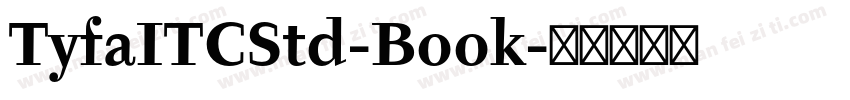 TyfaITCStd-Book字体转换