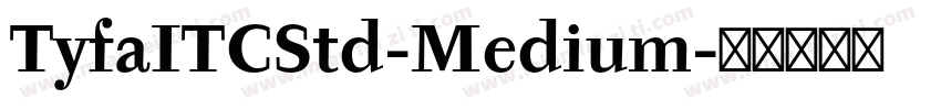 TyfaITCStd-Medium字体转换