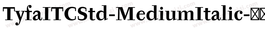 TyfaITCStd-MediumItalic字体转换