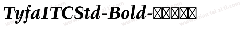 TyfaITCStd-Bold字体转换