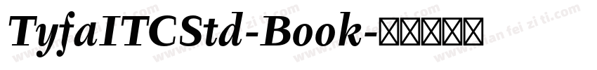 TyfaITCStd-Book字体转换