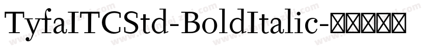 TyfaITCStd-BoldItalic字体转换